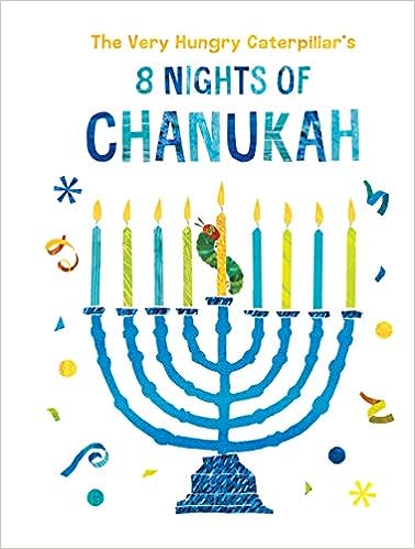The Very Hungry Caterpillar's 8 Nights of Chanukah