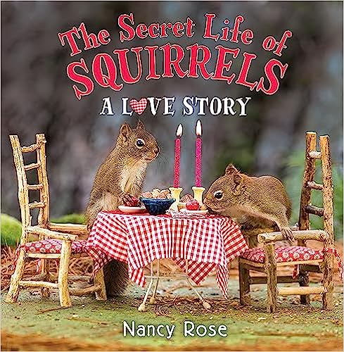 The Secret Life of Squirrels: A Love Story