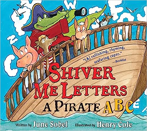 Shiver Me Letters: A Pirate ABC