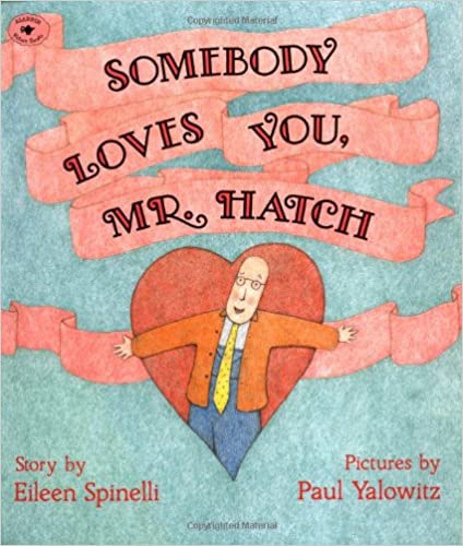 Somebody Loves You, Mr. Hatch