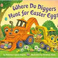 Where Do Diggers Hunt for Easter Eggs?