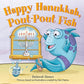Happy Hanukkah, Pout-Pout Fish