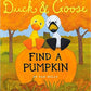 Duck & Goose Find a Pumpkin