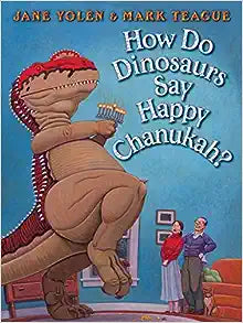 How Do Dinosaurs Say Happy Chanukah?